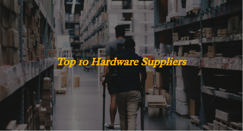 Top 10 Hardware Suppliers in the usa